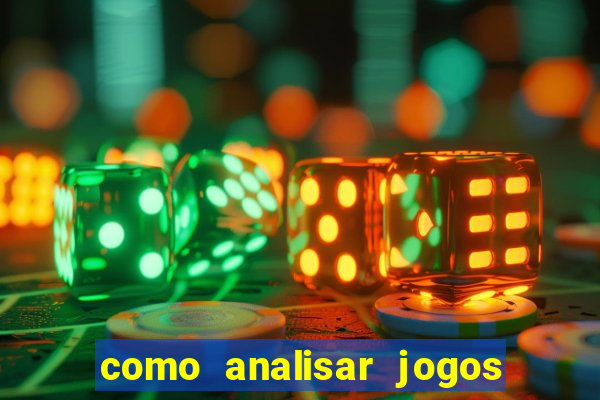 como analisar jogos de futebol para apostar